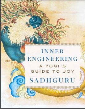 Inner Engineering A Yogi’s Guide to Joy